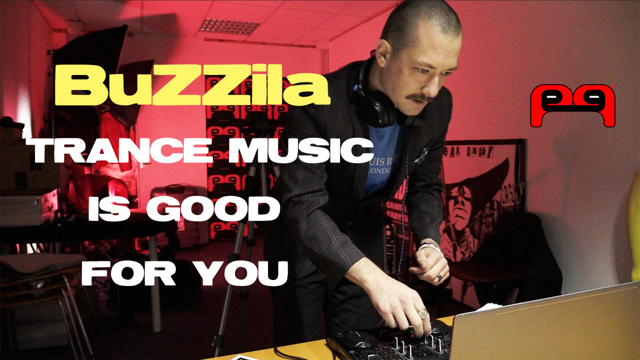 Buzzila trance music is good for you with peep magazine